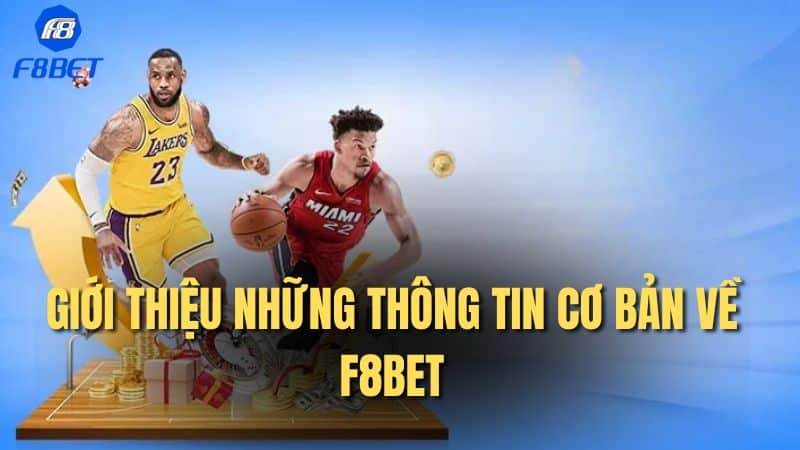 Giới thiệu những thông tin cơ bản về F8bet