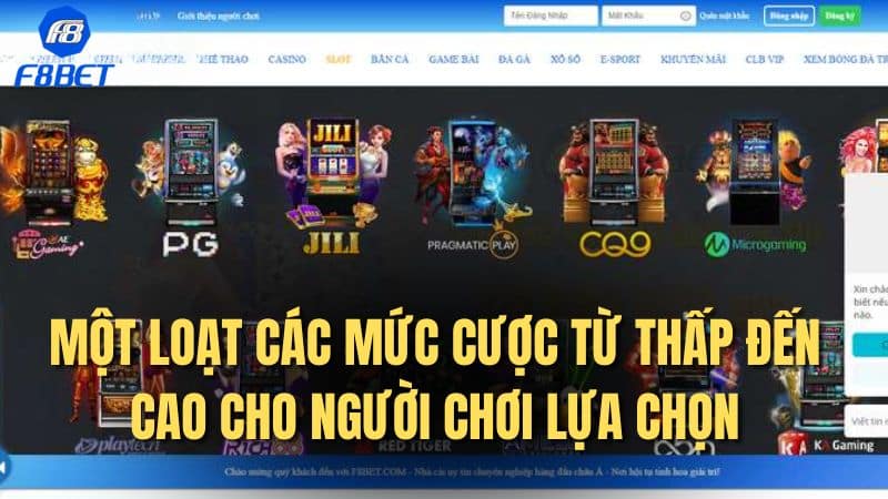 Một loạt các mức cược sòng bài từ thấp đến cao cho người chơi lựa chọn