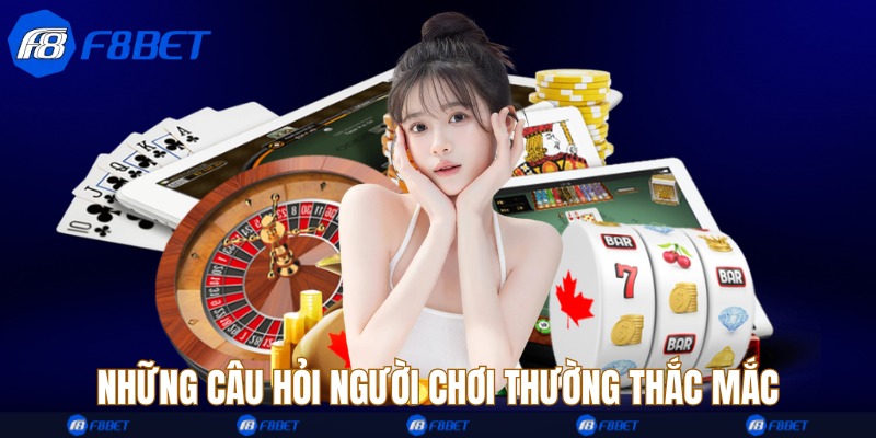 Những câu hỏi người chơi thường thắc mắc