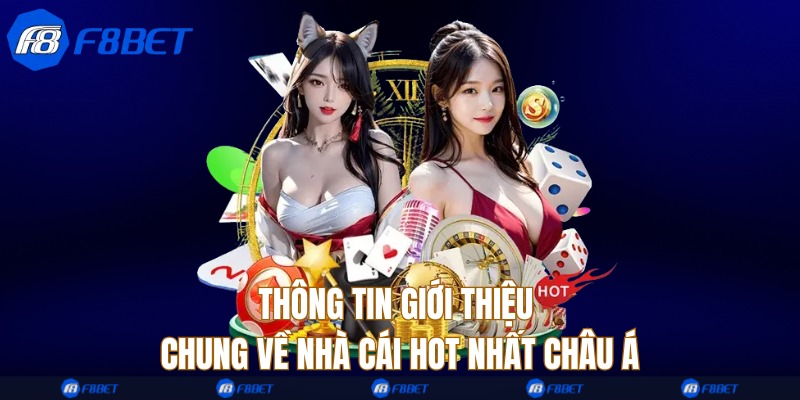 Thông tin giới thiệu chung về nhà cái hot nhất châu Á