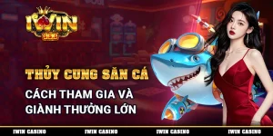 Thủy Cung Săn Cá - Cách Tham Gia Và Giành Thưởng Lớn