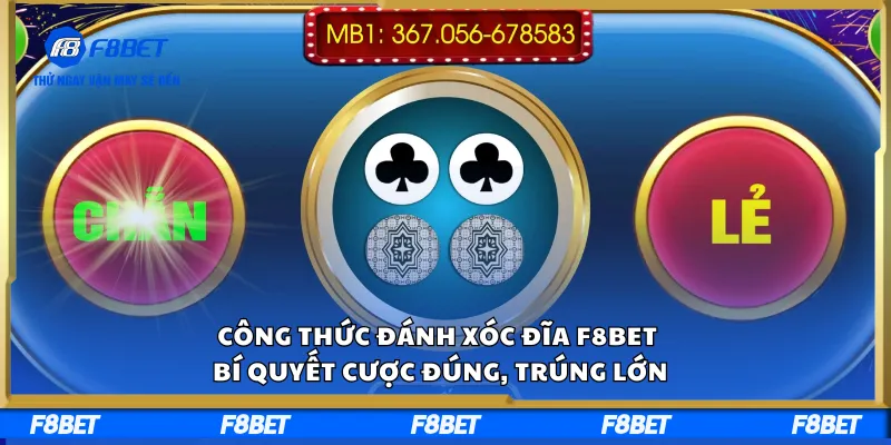 Công Thức Đánh Xóc Đĩa F8BET – Bí Quyết Cược Đúng, Trúng Lớn