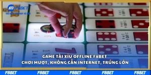 Game Tài Xỉu Offline F8BET – Chơi Mượt, Không Cần Internet, Trúng Lớn