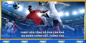 F8BET Kèo Tổng Số Pha Cản Phá – Dự Đoán Chính Xác, Thắng Cao