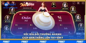 Xóc Đĩa Đổi Thưởng Nhanh Giúp Bạn Thắng Lớn Tại F8BET